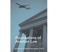 Foundations of Aviation Law by Pearson & Riley, 1st Edition - {9781472445636} {1472445635}