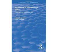 Foundations Of British Foreign Policy