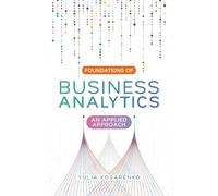 Foundations of Business Analytics: An Applied Approach