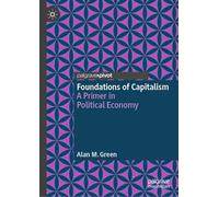 Foundations of Capitalism: A Primer in Political Economy