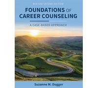 Foundations of Career Counseling: A Case-Based Approach