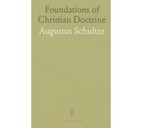 Foundations of Christian Doctrine: A systematic guide to salvation, grace, and faithful living from creation to eternity