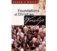 Foundations Of Christian Worship