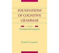 Foundations of Cognitive Grammar by Ronald W. Langacker Ronald Langacker (Auteur)