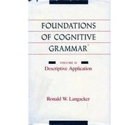 Foundations of Cognitive Grammar by Ronald W. Langacker Ronald W. Langacker (Auteur)