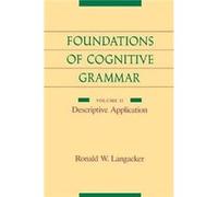 Foundations of Cognitive Grammar by Ronald W. Langacker Ronald W. Langacker (Auteur)