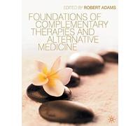 Foundations Of Complementary Therapies And Alternative Medicine
