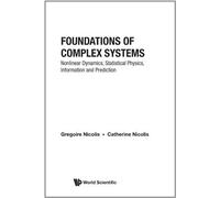 Foundations Of Complex Systems: Nonlinear Dynamics, Statistical Physics, Information And Prediction