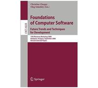 Foundations Of Computer Software: Future Trends And Techniques For Development