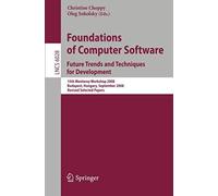 Foundations Of Computer Software: Future Trends And Techniques For Development