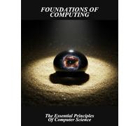 Foundations Of Computing: The Essential Principles Of Computer Science