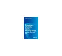 Foundations Of Criminal Forensic Neuropsychology