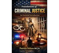 Foundations of Criminal Justice: An Essential Introduction