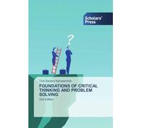 FOUNDATIONS OF CRITICAL THINKING AND PROBLEM SOLVING: 2nd Edition
