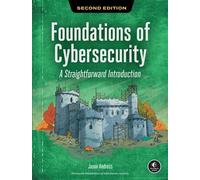 Foundations of Cybersecurity, 2nd Edition A Straightforward Introduction - Jason Andress - No Starch Press - ebook (ePub) - Livre