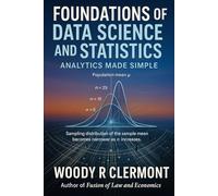 Foundations of Data Science and Statistics: Analytics Made Simple