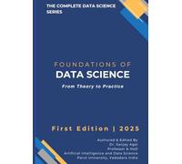 Foundations of Data Science: From Theory to Practice