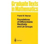 Foundations Of Differentiable Manifolds And Lie Groups