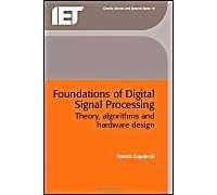 Foundations Of Digital Signal Processing: Theory, Algorithms And Hardware Design
