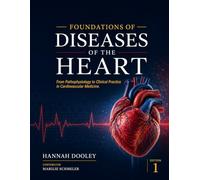 FOUNDATIONS OF DISEASES OF THE HEART: From Pathophysiology to Clinical Practice in Cardiovascular Medicine.