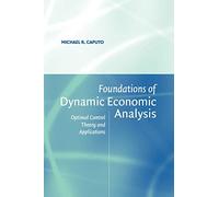 Foundations of Dynamic Economic Analysis: Optimal Control Theory and Applications
