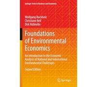 Foundations of Environmental Economics: An Introduction to the Economic Analysis of National and International Environmental Challenges