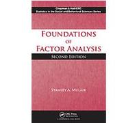 Foundations of Factor Analysis, Chapman & Hall/CRC Statistics in the Social and Behavioral Sciences Series Stanley A. Mulaik (Auteur)