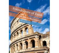Foundations of Faith: Essentials for New Believers