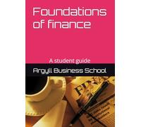Foundations of finance: A studentt guide