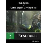 Foundations of Game Engine Development, Volume 2: Rendering