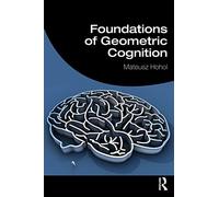 Foundations of Geometric Cognition