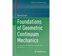 Foundations Of Geometric Continuum Mechanics