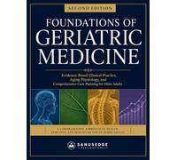 Foundations of Geriatric Medicine: Evidence-Based Clinical Practice, Aging Physiology, and Comprehensive Care Planning for Older Adults