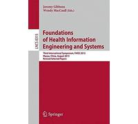 Foundations Of Health Information Engineering And Systems