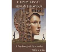 Foundations of Human Behaviour: A Psychological Perspective