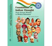 Foundations of Indian Thought: From Ancient Wisdom to Modern Reformers