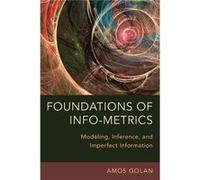 Foundations of InfoMetrics by Amos Golan Paperback Book Amos Golan (Auteur)