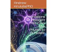 Foundations of Intelligent MRI: From Spin Physics to AI Models : Volume III: Advanced Learning and Agentic Workflows: Volume III: Advanced Learning and Agentic Workflows