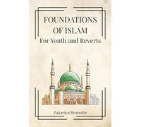 Foundations of Islam: For Youth and Reverts