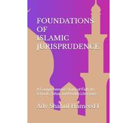 FOUNDATIONS OF ISLAMIC JURISPRUDENCE: A Comprehensive Study of Fiqh, Its Schools, Tafsir, and Hadith Literature