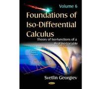 Foundations of Iso-Differential Calculus: Volume 6: Theory of Iso-Functions of a Real Iso-Variable (Mathematics Research Developme) - [Version Originale] Inconnu (Auteur)