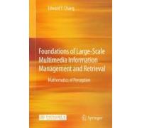 Foundations Of Large-Scale Multimedia Information Management And Retrieval