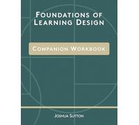 Foundations of Learning Design: Companion Workbook