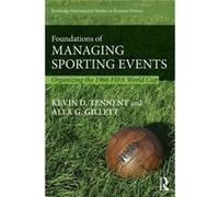 Foundations Of Managing Sporting Events Kevin D Tennent, Alex Gillett (Auteur)
