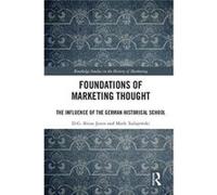 Foundations Of Marketing Thought D G Brian Quinnipiac University Jones, Tadajewski Usa , Uk Mark University Of Durham (Auteur)