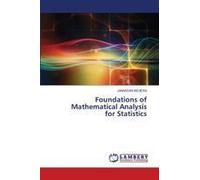 Foundations Of Mathematical Analysis For Statistics