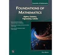 Foundations of Mathematics: Algebra, Geometry, Trigonometry & Calculus (Essentials of Mathematics) - [Livre en VO] Philip Brown (Auteur)