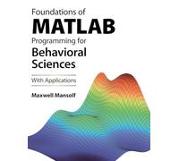 Foundations of MATLAB Programming for Behavioral Sciences