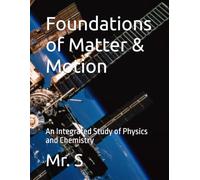 Foundations of Matter & Motion: An Integrated Study of Physics and Chemistry