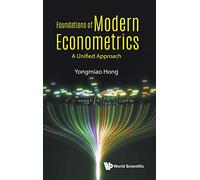 Foundations of Modern Econometrics: A Unified Approach
